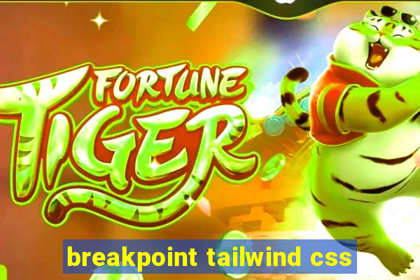 breakpoint tailwind css